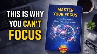 MASTER YOUR FOCUS | Audiobook Summary | Books SummaryAudio