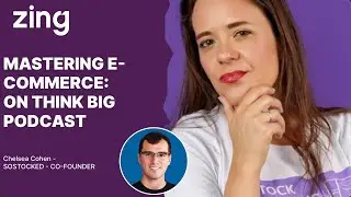 Mastering E-Commerce: Inventory, and Growth with Chelsea Cohen | Think Big With Dan & Qasim