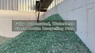 Waterless & Fully Automated Glass Recycling: Practical, Efficient, and Eco-Friendly