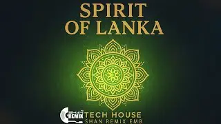 SPIRIT OF LANKA ( Tech House Track ) @SHANREMIXEMB  #trendingsong 