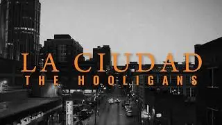 La Ciudad - The Hooligans