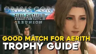 Crisis Core Final Fantasy 7 Reunion Good Match For Aerith Trophy Guide