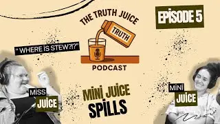 Mini Juice Spills | The Truth Juice Podcast | Season 2 | Episode 5