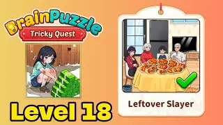Brain puzzle tricky quest level 18 solution walkthrough ( leftover slayer ) 