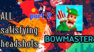 ALL of my satisfying headshots!!??? (Bowmasters💀)