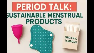 Period Power: Eco-Friendly Menstrual Products for a Greener Cycle