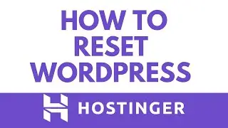 Как сбросить настройки WordPress на Hostinger | Руководство по установке свежего WordPress