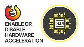 How To Enable or Disable Hardware Acceleration in Mozilla Firefox Web Browser? 🚀🧑&zwj;💻