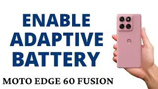 How to TURN ON ADAPTIVE BATTERY on the MOTO EDGE 60 FUSION!