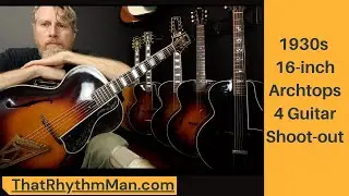 Four 1930s and 1930s Inspired 16-inch Archtops Compared (Gibson, D'Angelico, Trenier)