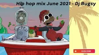 hip hop mix June 2021 - Dj Bugsy