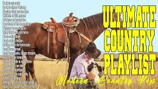 Ultimate &ndash; Country Playlist 🎶 | Modern country pop 🐎