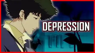 Cowboy Bebop and Depression
