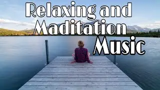 Maditation Music, Stress Relief Rusic and Background Music
