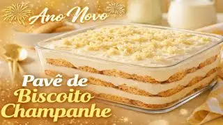Pavê de Biscoito Champanhe Simples e Rápido / Sobremesa de Ano Novo Gelada