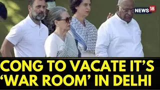 The Congress Will Vacate Its 'War Room' In Delhi Ahead Of Upcoming Assembly Elections | News18