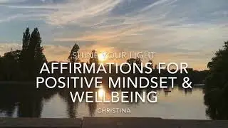 Christina - AFFIRMATION MEDITATION FOR POSITIVE MINDSET & WELLBEING. Relaxing Music & nature visuals