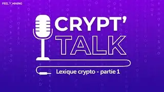 Lexique crypto - partie 1 - Crypt'Talk #112