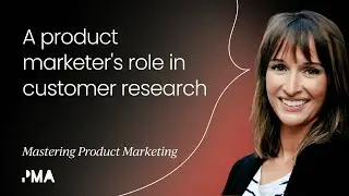 A product marketer's role in customer research