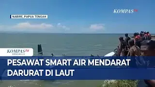 Pesawat Smart Air Tujuan Kaimana Mendarat Darurat di Laut