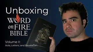 Unboxing The Word on Fire Bible | Volume II: Acts, Letters, and Revelation