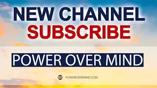 New Channel - Power Over Mind - Please Subscribe