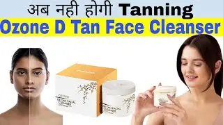 Ozone D Tan Face Cleanser D Tan Kaise Use Kare #ozon #ozone