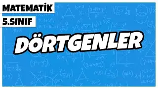 5. Sınıf Matematik - Dörtgenler | 2022