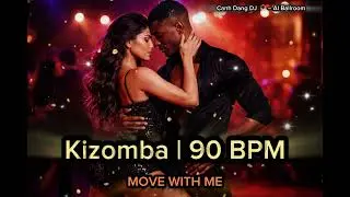 🎵 Kizomba | 90 BPM – MOVE WITH ME