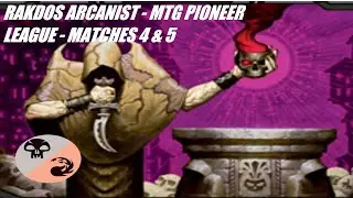 RAKDOS ARCANIST - MTG PIONEER LEAGUE - MATCHES 4-5