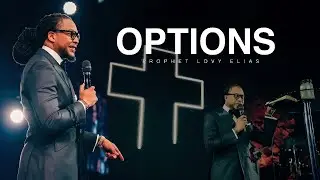 OPTIONS | SUNDAY SERVICE | PROPHET LOVY L. ELIAS