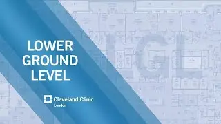 Cleveland Clinic London Hospital Virtual Tour | Lower Ground Level