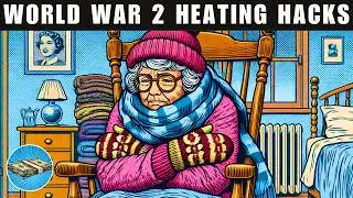 Grandma's 25 WWII Heating Hacks to Survive Winter