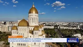 Program liturgic special la Catedrala Națională &icirc;n zilele de 30 noiembrie și 1 decembrie