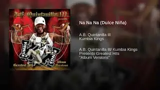 Kumbia Kings - Na Na Na (Dulce Ni&ntilde;a)