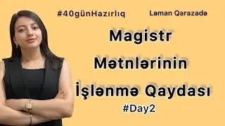 Magistrda mətn işləməyin vacib qaydaları!    Ləman Qarazadə 