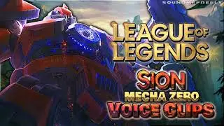 All Sion - Mecha Zero - Voice Clips &bull; League of Legends &bull; All Voice Lines UPDATE (J.S. Gilbert) 2025