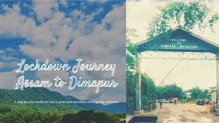 Lockdown Journey Assam to Dimapur Nagaland