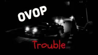 Trouble - OVOP