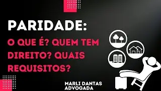 PARIDADE: O QUE &Eacute;? QUEM TEM DIREITO? QUAIS REQUISITOS?
