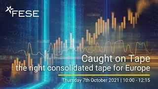 Reupload | 'Caught on Tape' - FESE webinar on the consolidated tape