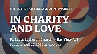 In Charity and Love (Spring Concert 2025)