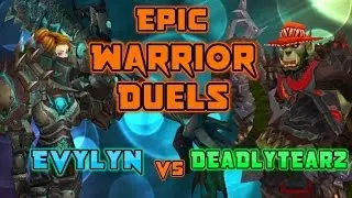 Epic duels - Evylyn vs Deadlytearz - Extreme Pwnage - Warrior vs hunter WOW MOP 5.4 PVP