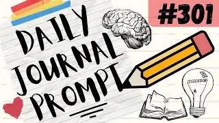 Daily Journal Prompt # 301. NEW journal ideas with ambient music posted every day!
