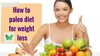 How to paleo diet for weight loss