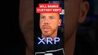 Will Banks Custody XRP