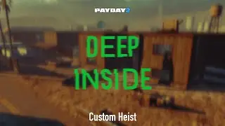 Deep Inside (Custom Payday 2 Heist) - Trailer