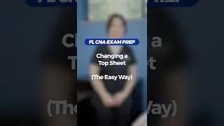 Florida CNA Exam Prep: How To Change A Top Sheet