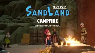 Campfire | SandLand OST - BSO