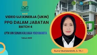 VIDEO UKIN PPG DALJAB KEMENAG RI 2025 BATCH 4 LPTK UIN SUNAN KALIJAGA YOGYAKARTA - NURUL MUNAWAROH